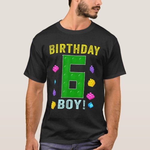 6th Birthday Six 6 Years Old Block Building Boys K T_Shirt