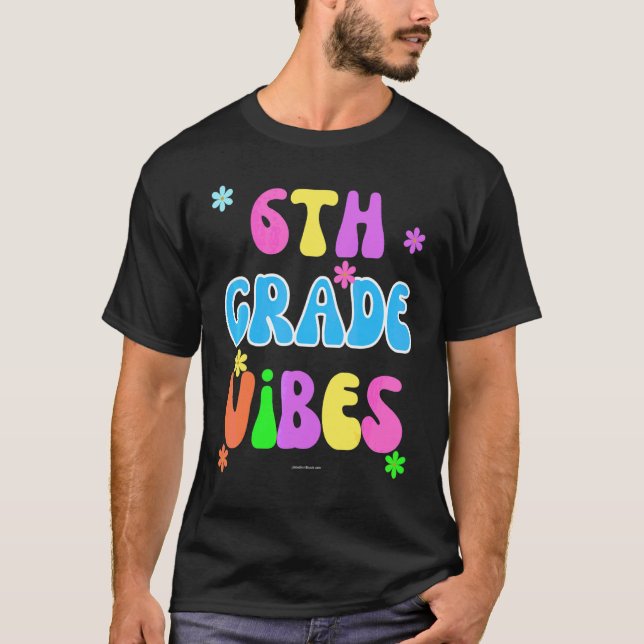 6th First Grade Vibes Back To School Student Teach T-Shirt (Front)