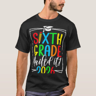 6th Grade 2026 Sixth Grade Graduation _1  T-Shirt