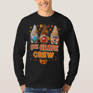 6th Grade Crew Gnomes Thanksgiving Grateful Sixth T-Shirt