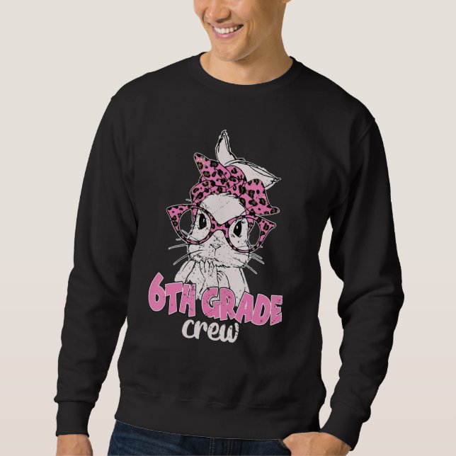 6th Grade Crew Leopard Glasses Bunny Face Easter M Sweatshirt (Front)