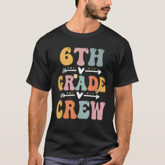 6th Grade Crew Retro Groovy Vintage First Day Of S T-Shirt