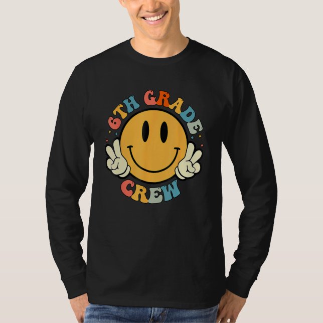 6th Grade Crew Smile Face Groovy Student Back To S T-Shirt (Front)