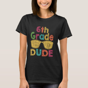 6th Grade Dude Funny First Day Back To School Stud T-Shirt