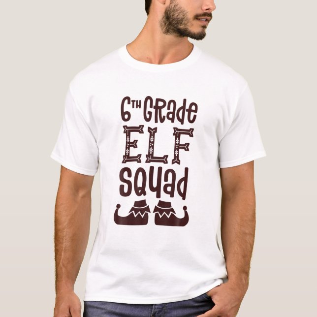 6Th Grade Elf Squad Matching Teacher Christmas Sch T-Shirt (Front)