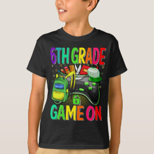 6th Grade Game On Back To School T-Shirt