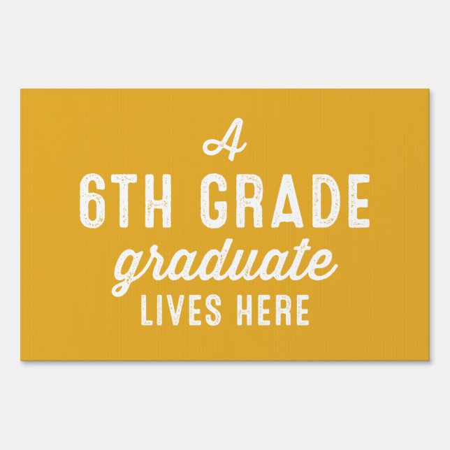 6th grade graduate yellow gold yard sign (Front)