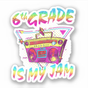 6Th Grade Is My Jam First Day Of School Funny Retr Sticker