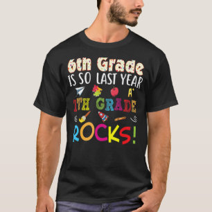 6th Grade Is So Last Year 7th Rocks Back To School T-Shirt