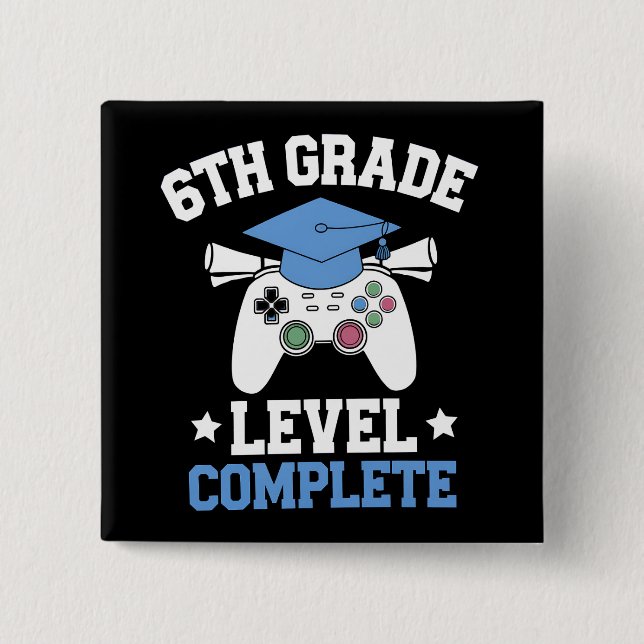 6th Grade Level Complete Gamer Gaming Graduation Button (Front)