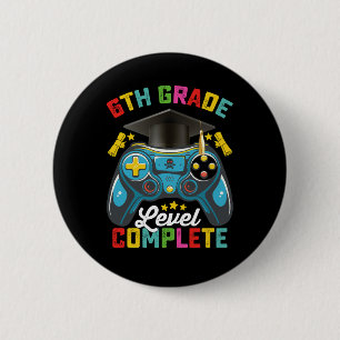 6th Grade Level Complete Graduation Gaming Gamer Button
