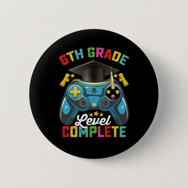 6th Grade Level Complete Graduation Gaming Gamer Button (Front)