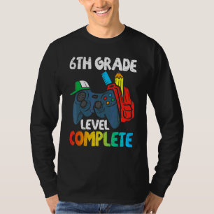 6th Grade Level Complete Last Day Of School Gradua T-Shirt