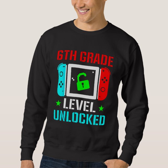 6th Grade Level Unlocked  Back To School Gamer Boy Sweatshirt (Front)