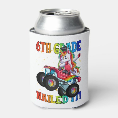 6th Grade Nailed It Dabbing Unicorn Monster Truck  Can Cooler