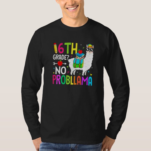 6th Grade No Prob Llama Back To School First Day   T-Shirt (Front)