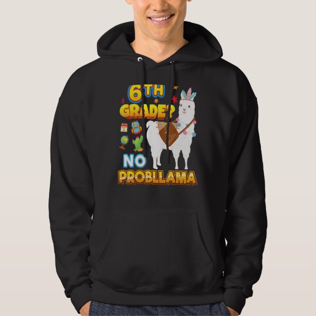 6th Grade No Probllama Back To School Llama Proble Hoodie (Front)