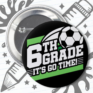 6th Grade Soccer Football First Day Back To School Button