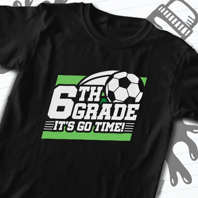 6th Grade Soccer Football First Day Back To School T-Shirt (Creator Uploaded)