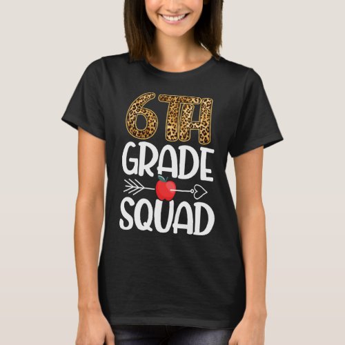 6th Grade Squad Leopard Themes Sixth Grade Teacher T_Shirt