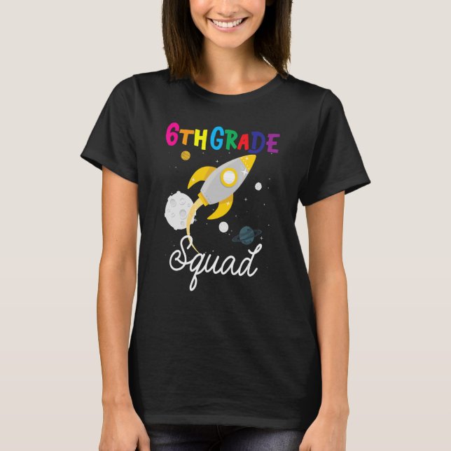 6th Grade Squad Sixth Grade Team Rocket Back To Sc T-Shirt (Front)