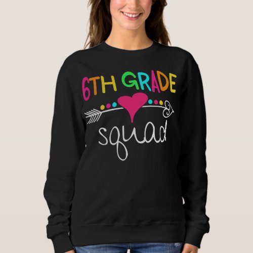 6th Grade Squad Sixth Teacher Student Team Back Sweatshirt