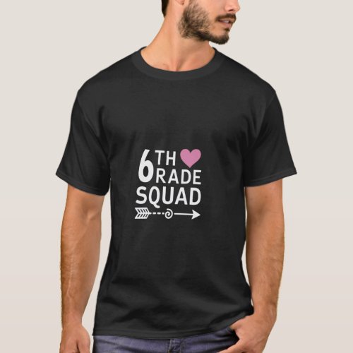 6th Grade Squad Sixth Teacher Student Team Back To T-Shirt