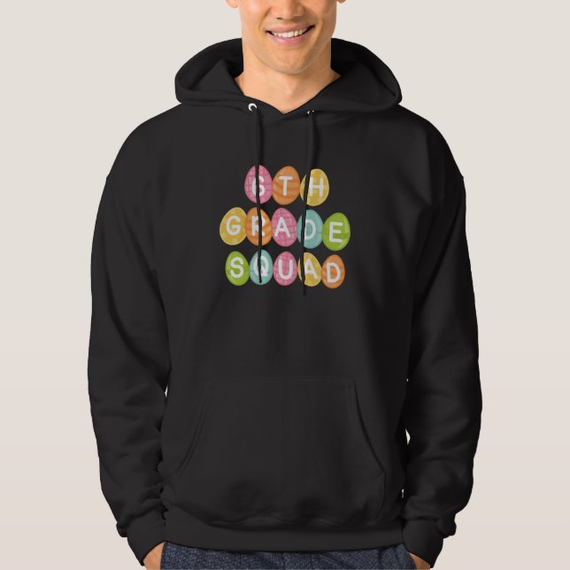 6th Grade Squad Teacher Student Team Happy Easter  Hoodie (Front)