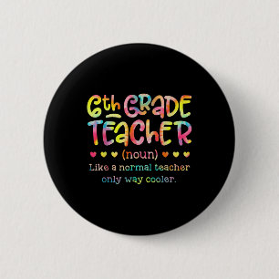 6th Grade Teacher Back To School Funny Definition Button