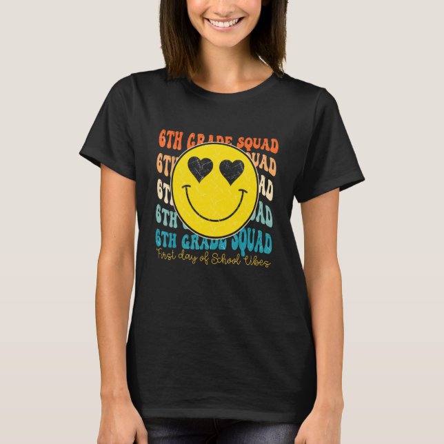 6TH Grade Teacher Back To School Student First Gra T-Shirt (Front)