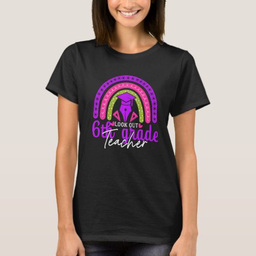 6th Grade Teacher Boho Rainbow First Day Of School T_Shirt