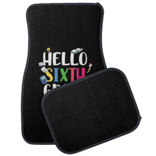 6th Grade Teacher Hello 6th Grade Car Floor Mat