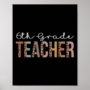 6th Grade Teacher Leopard Appreciation For Women F Poster