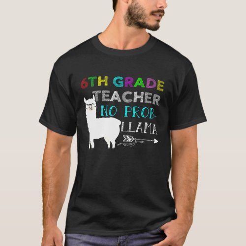 6th Grade Teacher No Pro Llama Back To School T-Shirt