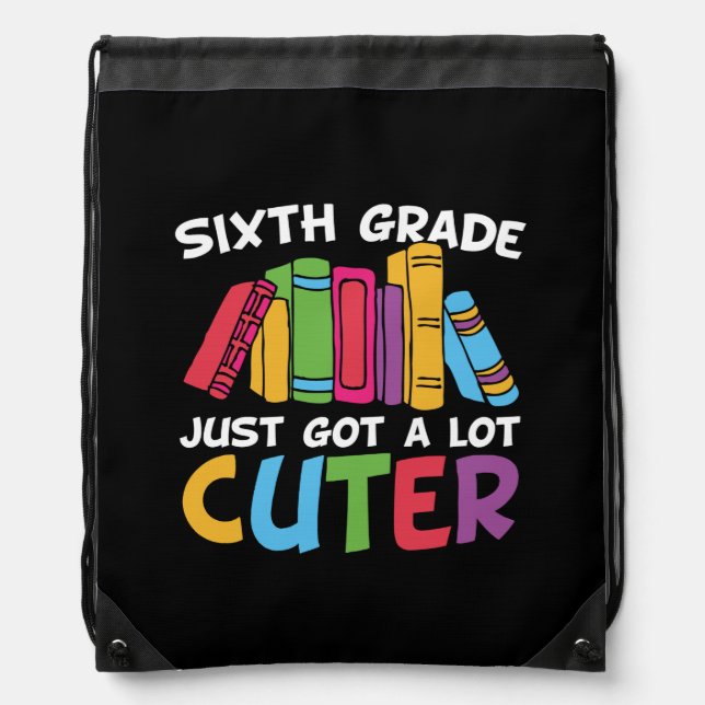 6th Grade Teacher Sixth Grade A Lot Cuter Drawstring Bag (Front)