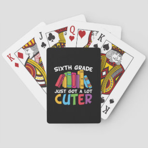 6th Grade Teacher Sixth Grade A Lot Cuter Poker Cards
