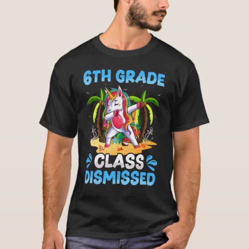 6th Grade Teacher Student Class Dismissed Unicorn  T_Shirt