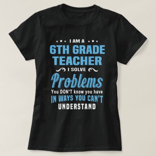 6th Grade Teacher T_Shirt