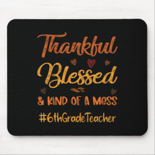 6th Grade Teacher Thankful Blessed Thanksgiving fa Mouse Pad