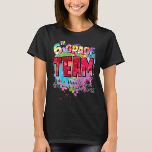 6th Grade Team Like A Normal Team But Much Cooler  T-Shirt