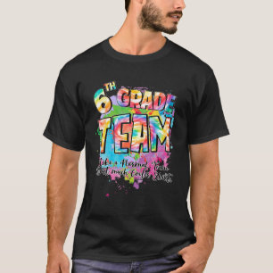 6th Grade Team Like A Normal Team But Much Cooler  T-Shirt