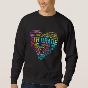 6th Grade Team Tie Dye Heart Back To School Sweatshirt