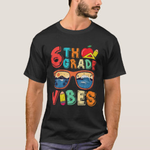 6Th Grade Vibes Funny Teacher Student Back To Scho T-Shirt