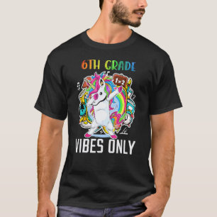 6th Grade Vibes Only Back To School For Teacher An T-Shirt