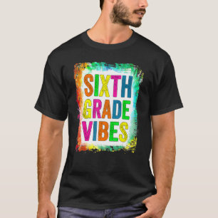 6th Grade Vibes   Sixth Grade Back To School T-Shirt