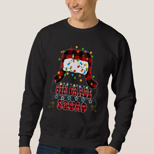 6th Sixth Grade Squad Christmas Vacation Ugly Chri Sweatshirt (Front)