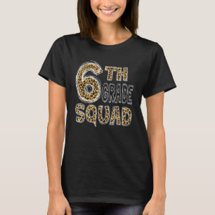 6th Sixth Grade Squad Leopard Back To School Teach T-Shirt