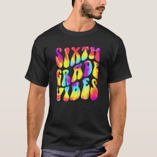 6th Sixth Grade Vibes Back To School Teacher Tie D T-Shirt