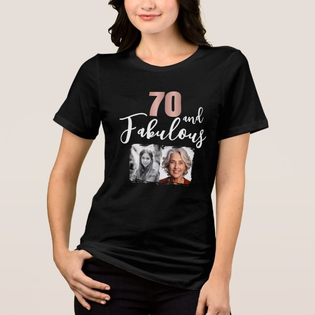70 and Fabulous 2 Photo 70th Birthday Tri-Blend Shirt (Front)