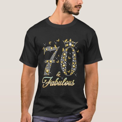70 And Fabulous 70 70Th T_Shirt